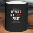 My Wife Is A Psychotic Pinay Coffee Mug