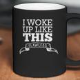 I Woke Up Like This Flawless Coffee Mug