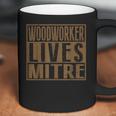 Woodworker Lives Mitre | Carpenterwoodworking Quote Coffee Mug