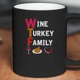 Wtf Wine Turkey Family Funny Thanksgiving Day Tee Coffee Mug