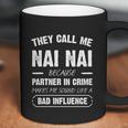 They Call Me Nai Nai Because Partner In Crime Funny Gift Coffee Mug