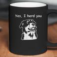 Yes I Herd You Funny Australian Shepherdt Coffee Mug