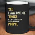 Yes I Am One Of Those Clay Pigeon Shooting People Coffee Mug