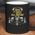 Youre In A Cult Call Your Dad T-Shirt For Murderinos Coffee Mug