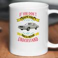 1978 Ford Fairmont Futura If You Dont Own One You Will Never Understand Coffee Mug