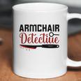 Armchair Detectiue True Crime Gift Crime Junkie Coffee Mug