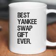 Best Yankee Swap Gift Ever Shirt Coffee Mug