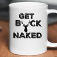 Get Buck Naked Funny Deer Hunter Tee Coffee Mug