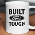 Built Ford Tough Coffee Mug