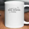 I Cant Im Social Distancing Today Coffee Mug