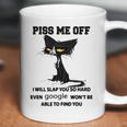 Cat Piss Me Off I Will Slap You So Hard Even Google Won’T Be Able To Find YouSweater L98 Coffee Mug