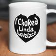 I Choked Linda Lovelace Gift Coffee Mug