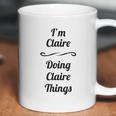 I Am Claire Doing Claire Things Coffee Mug