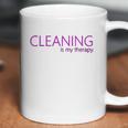 Cleaning Is My Therapy Neat Freak Proud Stay At Home Mom Coffee Mug