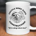 Couple More Days Construction We’Re Always Almost Done V11 Coffee Mug