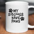 Creeper My Siblings Have Paws Funny Cool Cute Dog Cat Coffee Mug