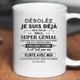 Desole Je Suis Deja Pris Par Une Fille Super Geniale Coffee Mug