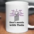 Dont Messla With Tesla Funny Science Coffee Mug