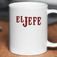 El Jefe The Boss In Spanish Funny Mexican Latino Gangsta Humor Chicano Fathers Day Coffee Mug