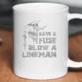 Electrican Save A Fuse Blow A Lineman Coffee Mug