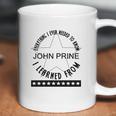 Everything I Ever Needed To Know I Learned From John Prine Coffee Mug