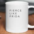 Fierce Like Frida Coffee Mug