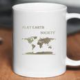 Flat Earth Society Shirt Flat Earthers Not A Moving Globe Coffee Mug