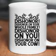 Funny Sarcastic Quotes Gift Dishonor On Your Cow Coffee Mug