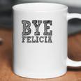 Funny Saying Bye Felicia For Men And Women Coffee Mug