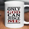 Only God Can Judge Me Graphics Design 2018 Model Coffee Mug