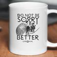 God Of War Do Not Be Sorry Be Better Coffee Mug