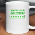 Hacker Gifts Cybersecurity I Know Your Password Sysadmin Coffee Mug