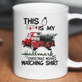 This Is My Hallmark Christmas Movie Watching Shirt Coffee Mug