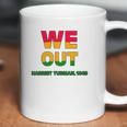 We Are Out By Harriet Tubman 1849 Coffee Mug