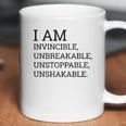 I Am Invincible Unbreakable Unstoppable Unshakable Coffee Mug