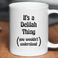 Its A Delilah Thing Coffee Mug