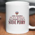 Journey Some Grandmas Play Bingo Real Grandmas Listen To Steve Perry Shirt Coffee Mug