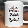 I Just Ested Posiive For Faith In Jesus New Best Gift Coffee Mug