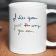 I Like You Just The Way You Are Mr Rogers Coffee Mug