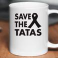 Ladies Save The Tatas Coffee Mug