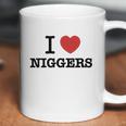 I Love Niggers Coffee Mug