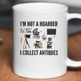 Not A Hoarder Love Antiquing- Junk & Thrift Coffee Mug