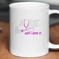 Nurse Just Love It Coffee Mug