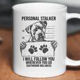 Personal Stalker Dog Pitbull I Will Follow You Coffee Mug