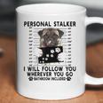 Personal Stalker I Will Follow You Pug Lover Gift Coffee Mug