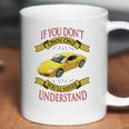 Porsche Cayman If You Dont Own One You Will Never Understand Coffee Mug