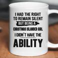 I Had The Right To Remain Silent But Being A Christmas Islander Girl I Didnt Have The Abliblity Nationality Quote Coffee Mug