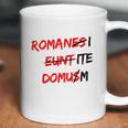 Romanes Eunt Domus Coffee Mug