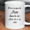 Si Tu Ñas Pas De Nono Dans Ta Vie Alors Tu Ñas Rien Coffee Mug