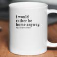 Social Distancing I Would Rather Be Home Anyway Coffee Mug